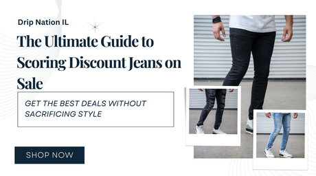 The Ultimate Guide to Scoring Discount Jeans on Sale: Get the Best Deals Without Sacrificing Style