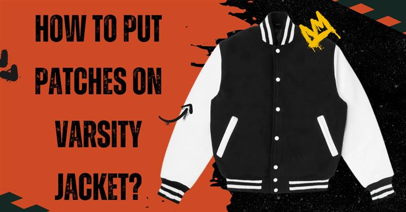 How to put patches on a varsity jacket?