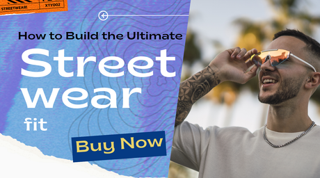 How to Build the Ultimate Summer Streetwear Fit?