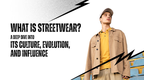 What Is Streetwear? A Deep Dive into Its Culture, Evolution, and Influence
