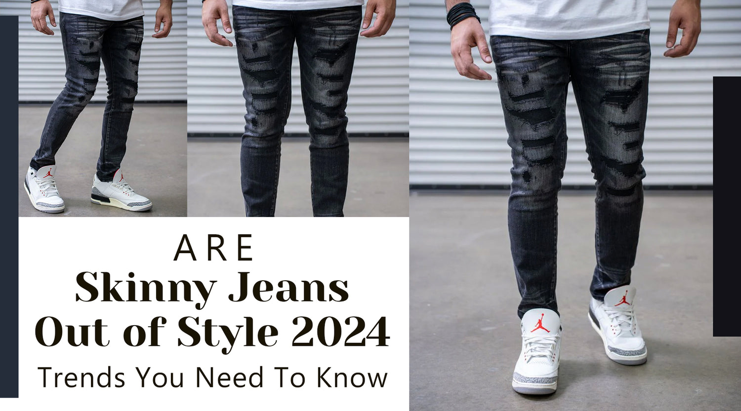 Are Skinny Jeans Out of Fashion in 2024? Find Out Now DripNationIL